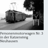 Personenmotorwagen Nr. 3 in der Katzensteig  Neuhausen